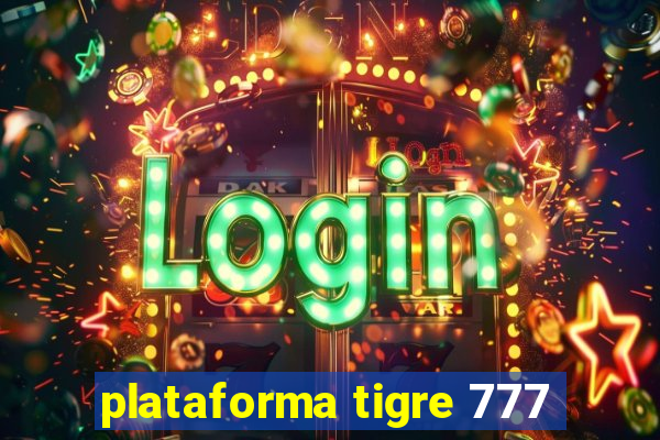 plataforma tigre 777